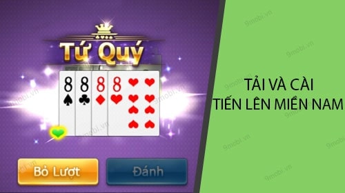 Tải game Tiến Lên Miền Nam nhanh chóng, dễ dàng