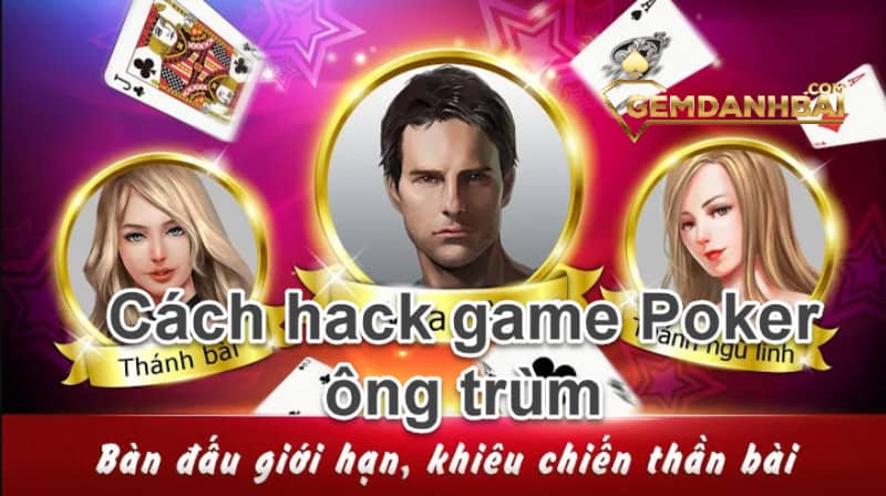 Cách hack game Poker ông trùm cược thủ từng dùng