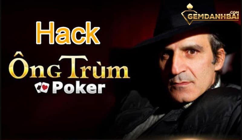 Cách hack ông trùm Poker & Những điều cần biết