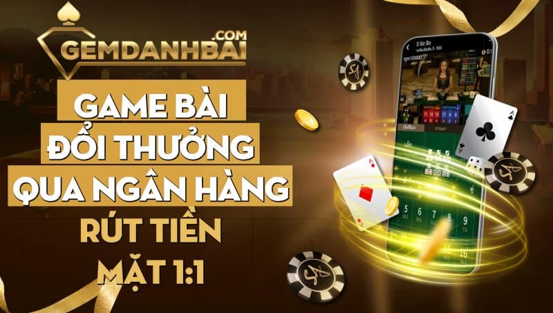 Mục đích game bài đổi thưởng qua ngân hàng