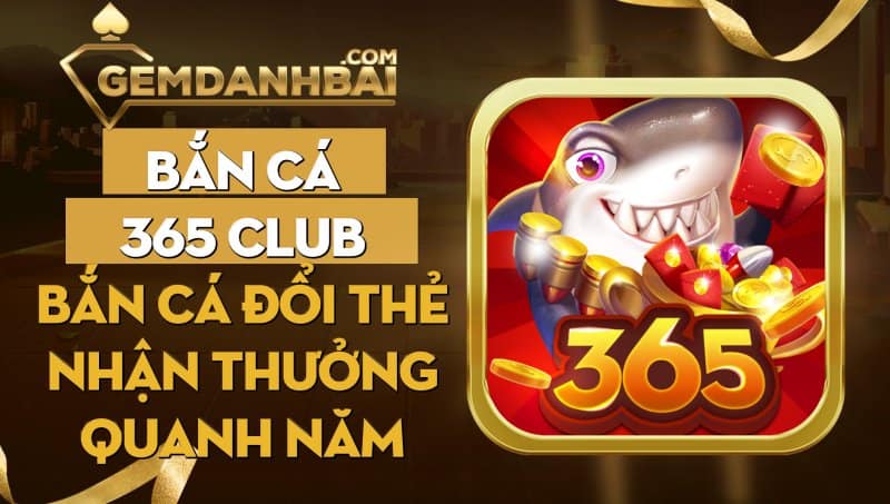 Tổng quan về bắn cá 365 hấp dẫn trên thị trường