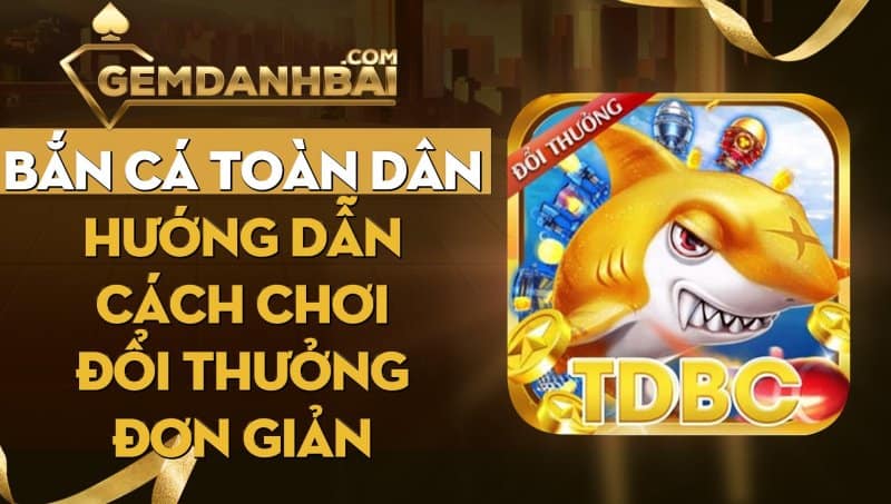 Tổng quan về tựa game bắn cá toàn dân