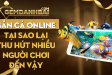 Bắn cá online | Tại sao lại thu hút nhiều người chơi đến vậy?