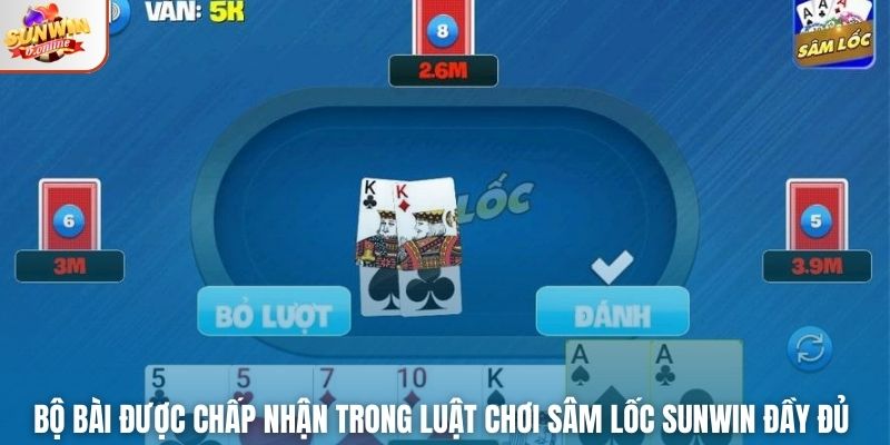 Bộ bài được chấp nhận trong luật chơi Sâm Lốc Sunwin đầy đủ