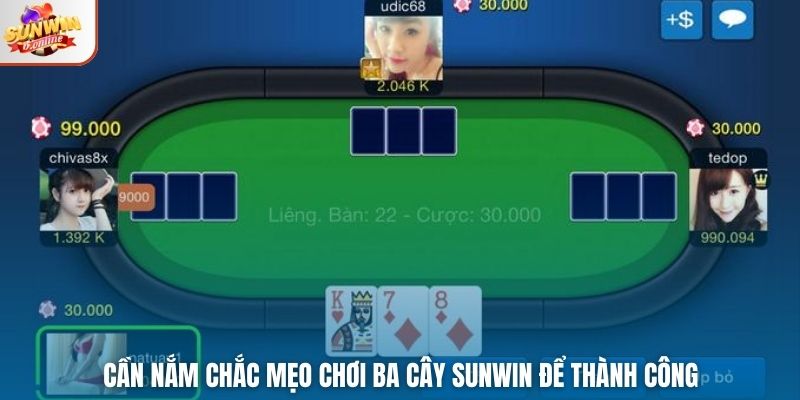 Cần nắm chắc mẹo chơi Ba Cây Sunwin để thành công