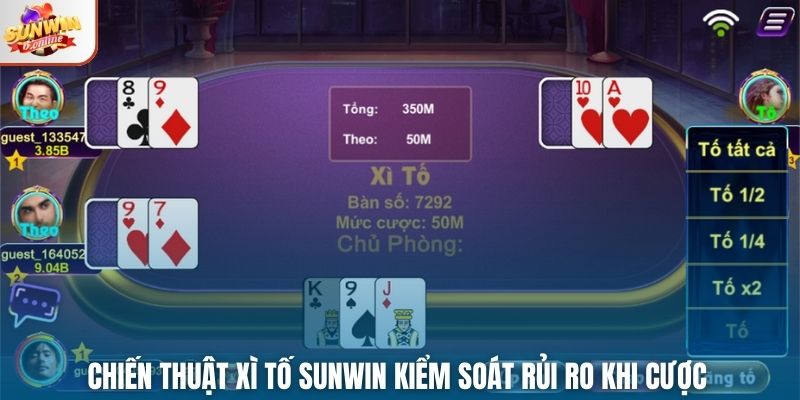 Chiến thuật Xì Tố Sunwin kiểm soát rủi ro khi cược 