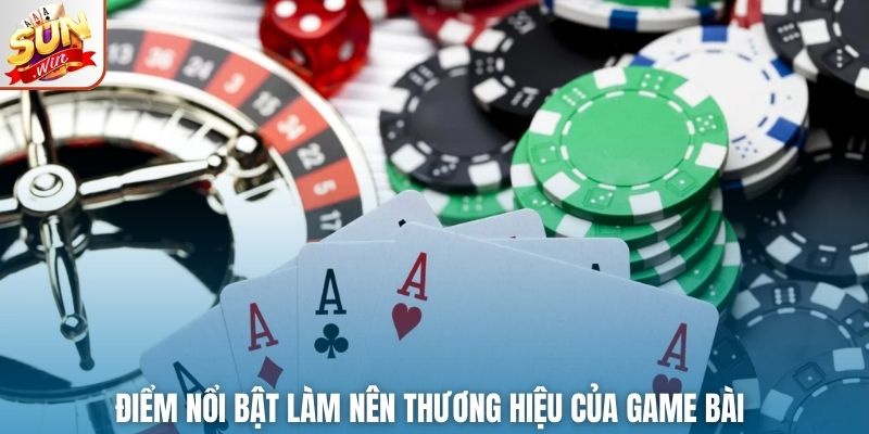 Điểm nổi bật làm nên thương hiệu của game bài 