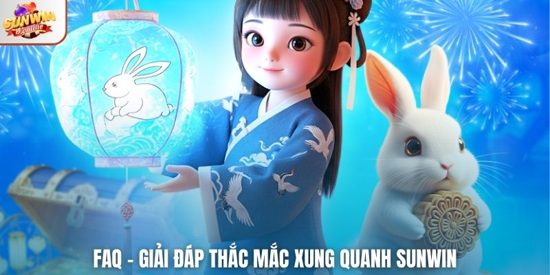 FAQ - Giải đáp thắc mắc xung quanh SUNWIN