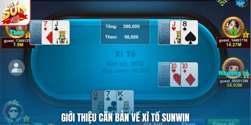 Giới thiệu căn bản về Xì Tố Sunwin