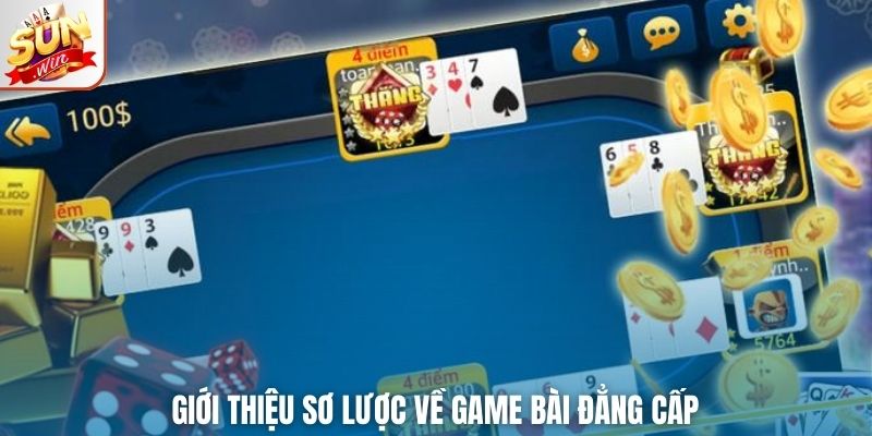 Giới thiệu sơ lược về game bài đẳng cấp