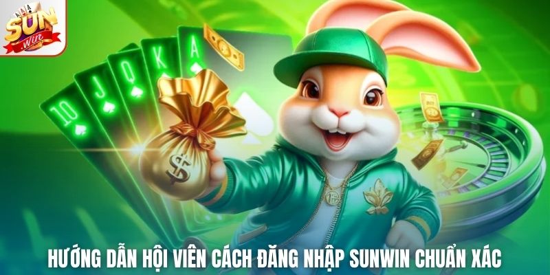 Hướng dẫn hội viên cách đăng nhập SUNWIN chuẩn xác