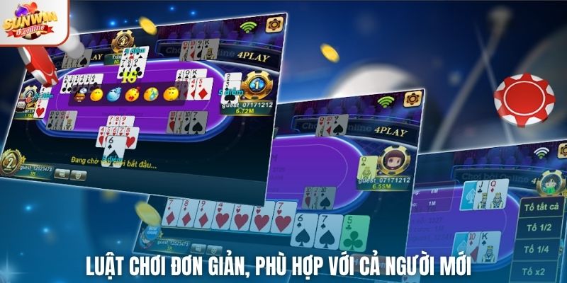 Luật chơi đơn giản, phù hợp với cả người mới 