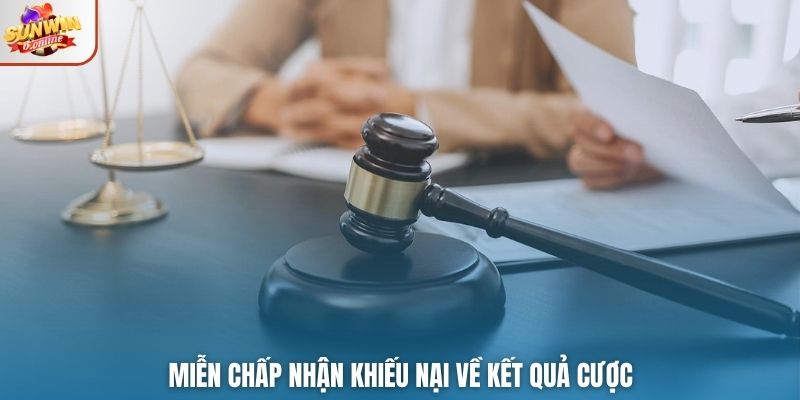 Miễn chấp nhận khiếu nại về kết quả cược