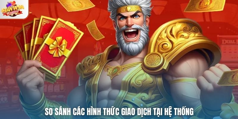 So sánh các hình thức giao dịch tại hệ thống
