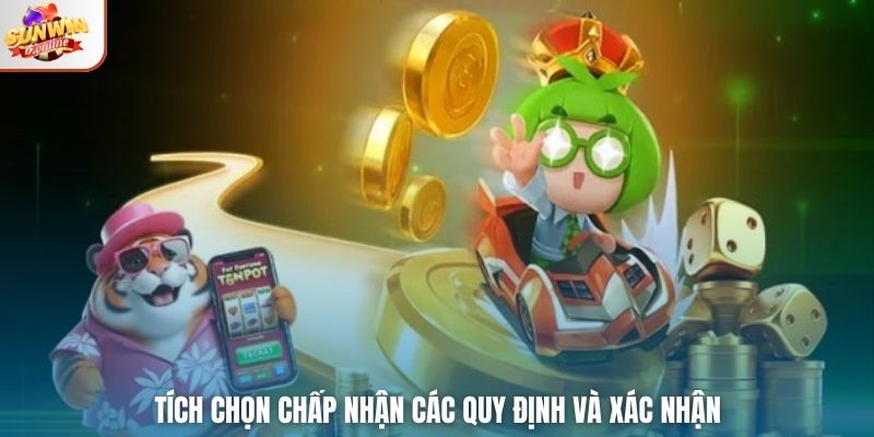 Tích chọn chấp nhận các quy định và xác nhận